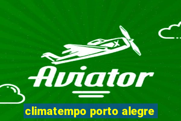 climatempo porto alegre